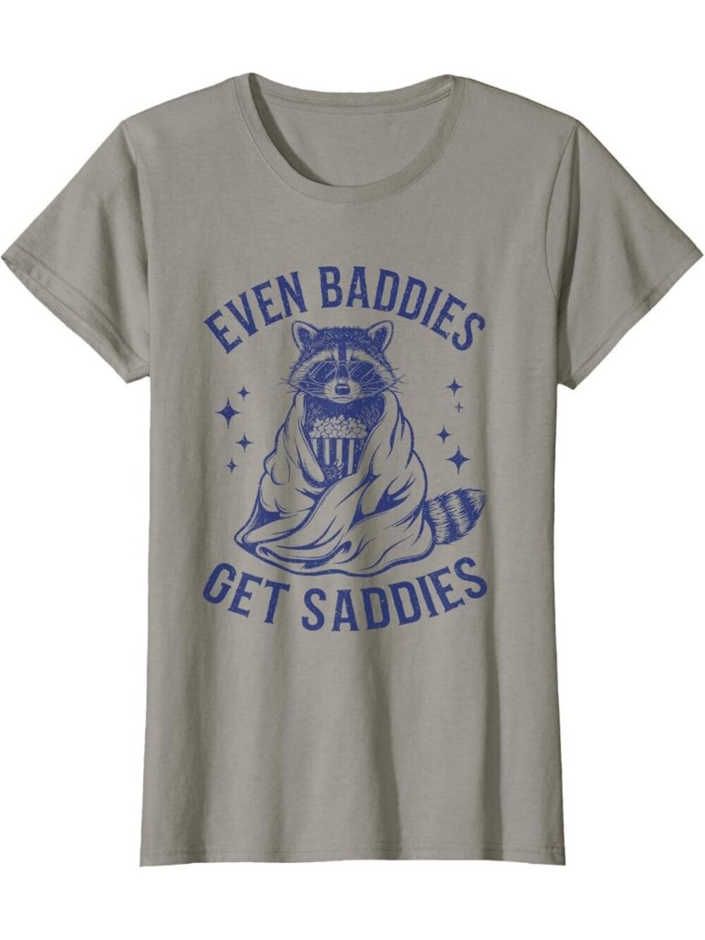Funny Raccoon Graphic Tee - Even Baddies Get Saddies - Cute Casual Shirt
